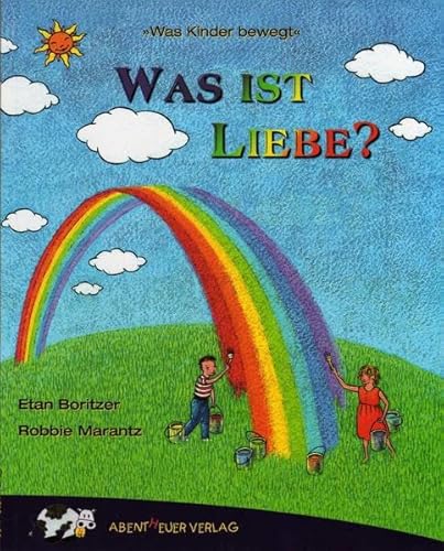 Was ist Liebe? (Was ist...? - Reihe)