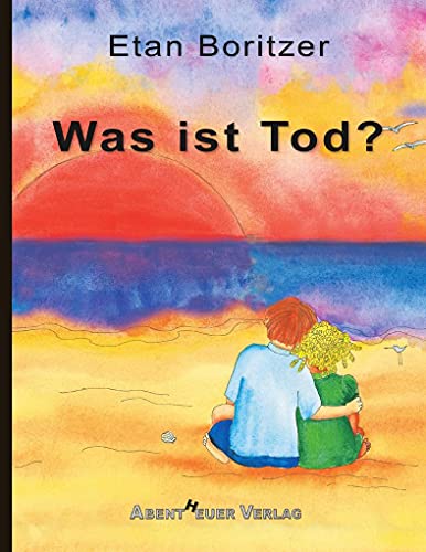 Was ist Tod? (Die "Was-ist...?"-Reihe)