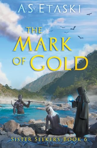 The Mark of Gold (Sister Seekers, Band 6) von LISTGOD