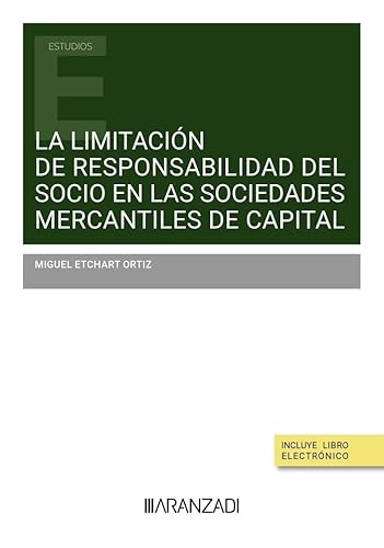 La limitación de responsabilidad del socio en las sociedades mercantiles de capital (Estudios) von Aranzadi