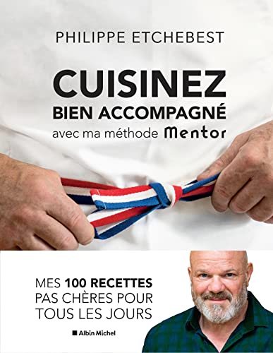 Cuisinez bien accompagné avec ma méthode Mentor: Méthode & recettes von Albin Michel