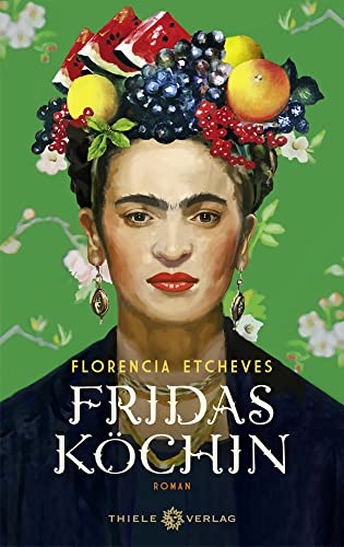 Fridas Köchin: Roman