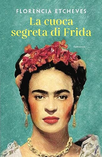 La cuoca segreta di Frida (Le stanze) von Salani