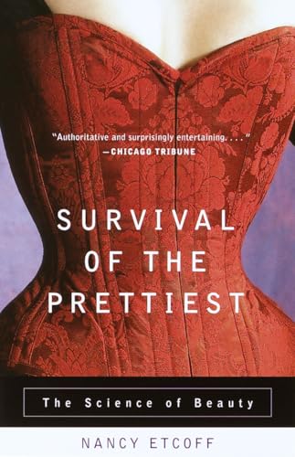 Survival of the Prettiest: The Science of Beauty von Anchor Books