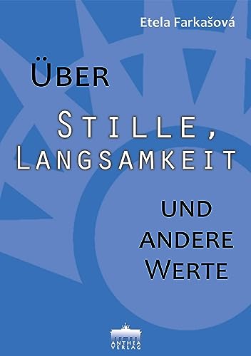 Über Stille, Langsamkeit und andere Werte: Essays Über Stille, Langsamkeit und andere Werte: Essays von Weißensee Verlag