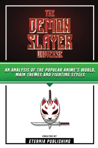 The Demon Slayer Universe: An Analysis Of The Popular Anime’s World, Main Themes And Fighting Styles