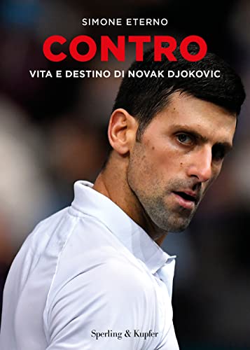 Contro. Vita e destino di Novak Djokovic (Varia)