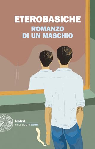 Romanzo di un maschio (Einaudi. Stile libero extra)