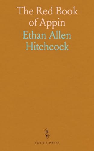 The Red Book of Appin: A Story of the Middle Ages; With Other Hermetic Stories, and Allegorical Fairy Tales The Red Book of Appin: A Story of the Middle Ages; With Other Hermetic Stories, and Allegorical Fairy Tales von Sothis Press
