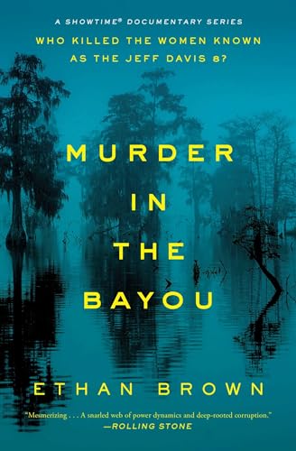Murder in the Bayou: Who Killed the Women Known as the Jeff Davis 8? von Scribner
