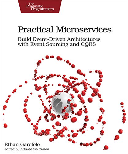 Practical Microservices: Build Event-Driven Architectures With Event Sourcing and CQRS von Pragmatic Bookshelf