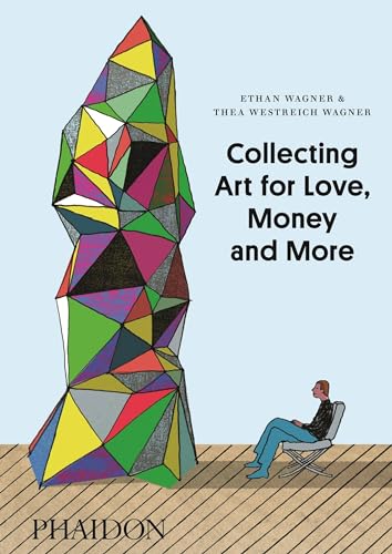 Collecting Art for Love, Money and More: 0000 von PHAIDON