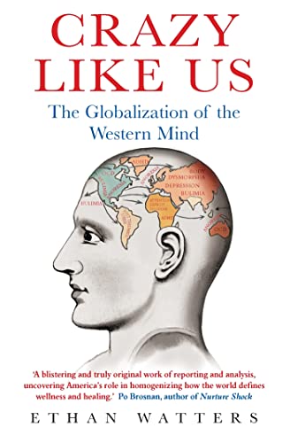 Crazy Like Us: The Globalization of the Western Mind von Robinson Publishing