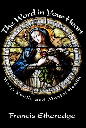 The Word in Your Heart: Mary, Youth and Mental Health