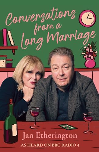 Conversations from a Long Marriage: based on the beloved BBC Radio 4 comedy starring Joanna Lumley and Roger Allam von Souvenir Press