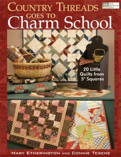Country Threads Goes to Charm School: 19 Little Quilts from 5" Squares von Martingale