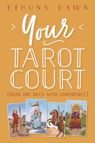 Your Tarot Court: Read Any Deck With Confidence von Llewellyn Publications