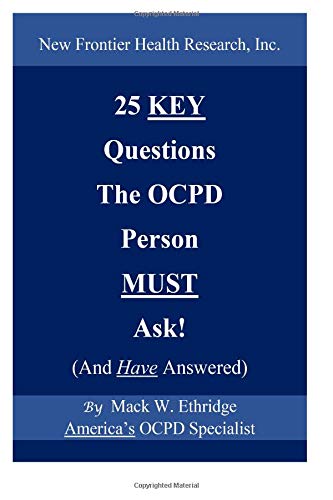 25 KEY Questions the OCPD Person MUST Ask! (And Have Answered!)