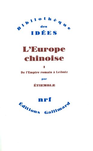 L'Europe chinoise: De l'Empire romain à Leibniz (1) von GALLIMARD