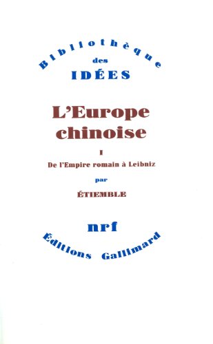 L'Europe chinoise: De l'Empire romain à Leibniz (1) von GALLIMARD
