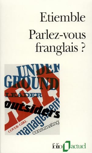 Parlez Vous Franglais: Fol en France, mad in France, la belle France, label France (Folio Actuel) von Folio
