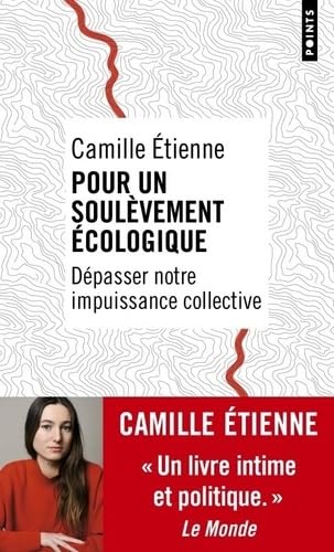 Pour un soulèvement écologique: Dépasser notre impuissance collective