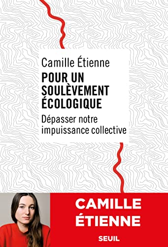 Pour un soulèvement écologique: Dépasser notre impuissance collective von SEUIL