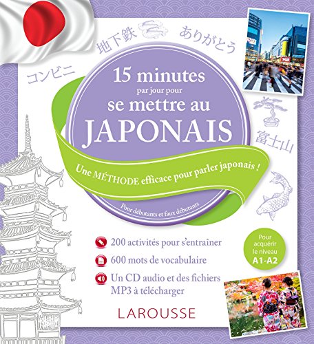 15 minutes par jour pour se mettre au japonais: Pour débutants et faux débutants