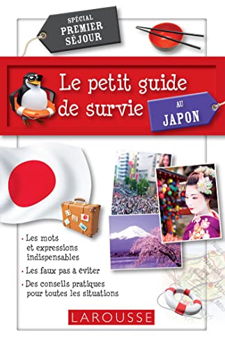 Le petit Guide de survie au Japon: Spécial premier séjour von Larousse