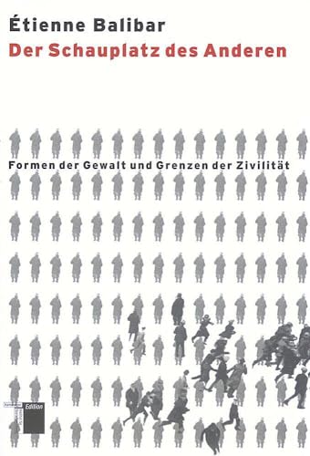 Der Schauplatz des Anderen: Formen der Gewalt und Grenzen der Zivilität