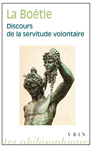 Discours de la Servitude Volontaire (Bibliotheque Des Textes Philosophiques - Poche) von Librarie Philosophique J. Vrin