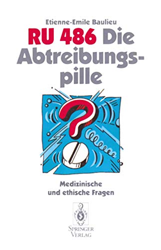RU 486 Die Abtreibungspille: Medizinische und ethische Fragen (German Edition) von Springer
