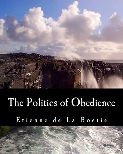 The Politics of Obedience (Large Print Edition): The Discourse of Voluntary Servitude von Createspace Independent Publishing Platform