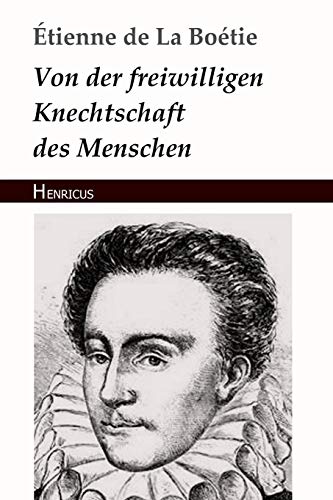 Von der freiwilligen Knechtschaft des Menschen