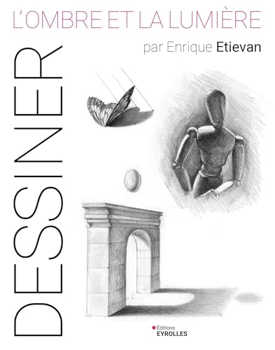 L'ombre et la lumière par Enrique Etievan von EYROLLES