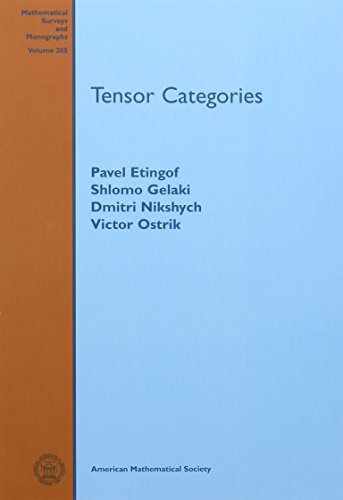 Tensor Categories (Mathematical Surveys and Monographs, 205, Band 205)