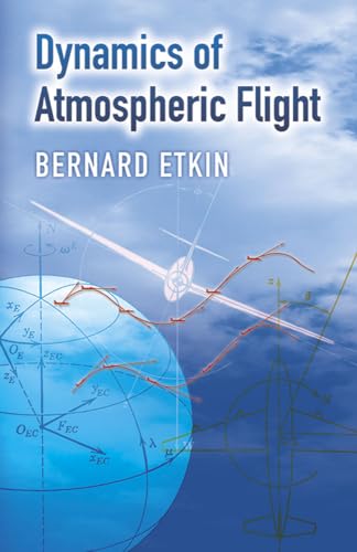Dynamics of Atmospheric Flight (Dover Books on Aeronautical Engineering)