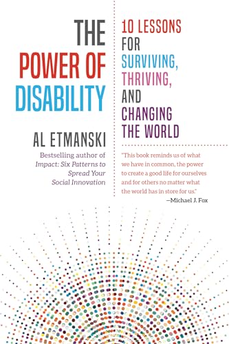 The Power of Disability: 10 Lessons for Surviving, Thriving, and Changing the World von Berrett-Koehler