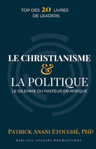 LE CHRÉTIEN ET LA POLITIQUE: LE DILEMME DU PASTEUR EN AFRIQUE von Lulu.com
