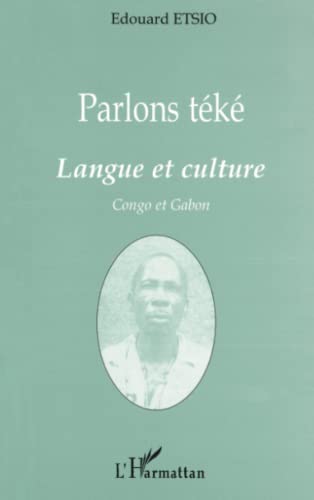PARLONS TEKE: Langue et culture Congo et Gabon