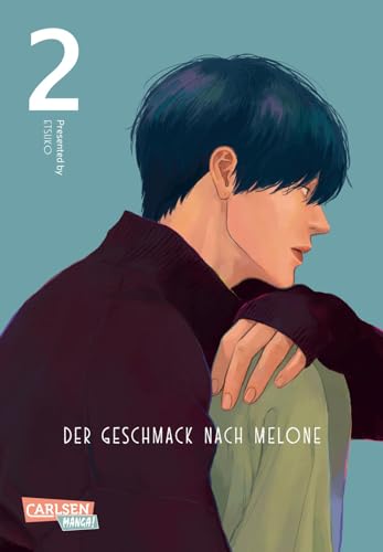 Der Geschmack nach Melone 2: BL-Manga zu einer Liebe nach einer turbulenten Trennung (2) von Carlsen Manga