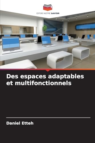 Des espaces adaptables et multifonctionnels von Editions Notre Savoir