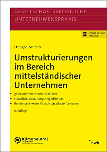 Umstrukturierungen im Bereich mittelständischer Unternehmen: Gesellschaftsrechtlicher Überblick. Steuerliche Gestaltungsmöglichkeiten. ... (Gesellschaftsrechtliche Unternehmenspraxis) von NWB Verlag