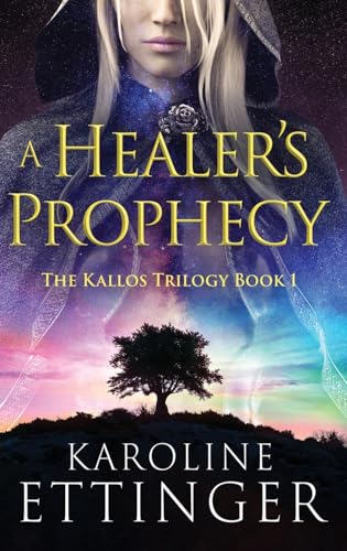 A Healer's Prophecy (The Kallos Trilogy, Band 1) von Next Chapter