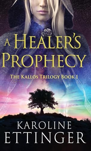 A Healer's Prophecy (The Kallos Trilogy, Band 1) von Next Chapter