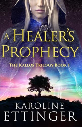 A Healer's Prophecy (The Kallos Trilogy, Band 1) von Independently published