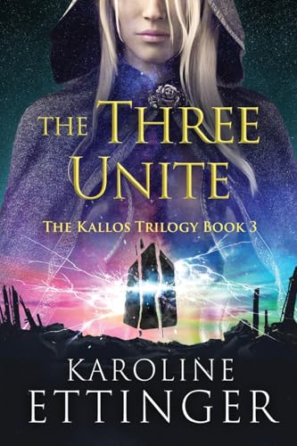 The Three Unite (The Kallos Trilogy, Band 3) von Next Chapter