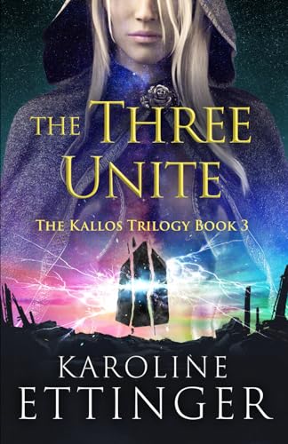The Three Unite (The Kallos Trilogy, Band 3) von Independently published