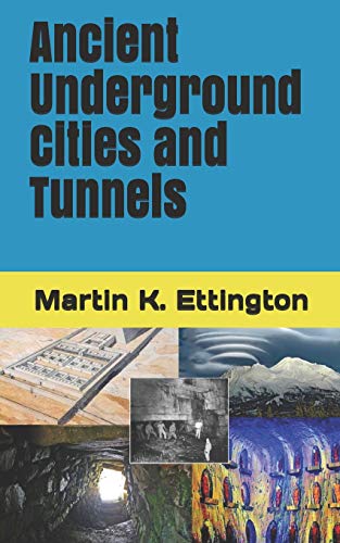 Ancient Underground Cities and Tunnels (The Weird Ancient History Series, Band 7) von Independently Published