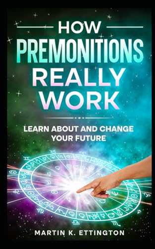 How Premonitions Really Work: Learn About and Change Your Future (The God Like Powers Series) von Independently published